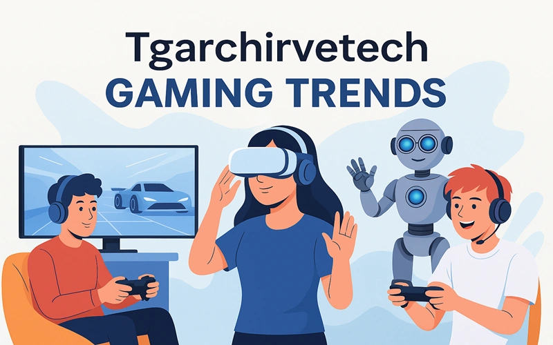 Tgarchirvetech Gaming Trends