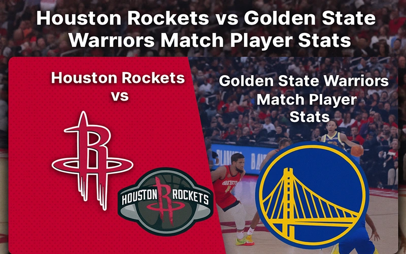 houston rockets vs golden state warriors match player stats